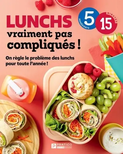 Lunchs vraiment pas compliqués ! : On règle le problème des lunchs pour toute l’année !