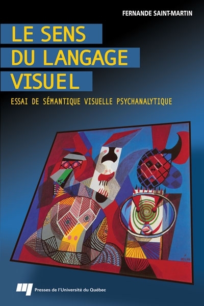 Le sens du langage visuel : essai de sémantique visuelle psychanalytique