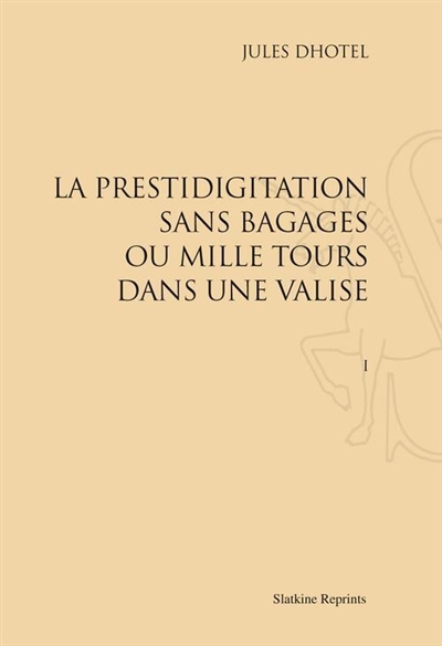La prestidigitation sans bagages ou Mille tours dans une valise