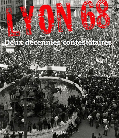 Lyon 68 : deux décennies contestataires