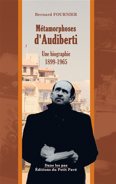 Métamorphoses d'Audiberti : une biographie, 1899-1965