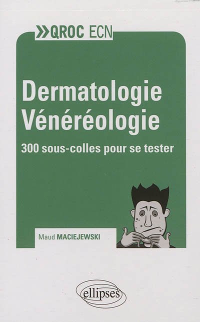 Dermatologie et vénéréologie : 300 sous-colles pour se tester