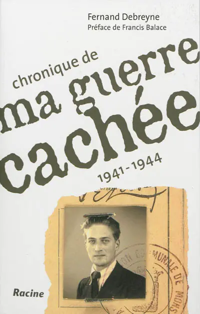 Chronique de ma guerre cachée : 1941-1944