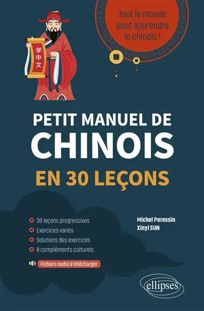 Petit manuel de chinois en 30 leçons : tout le monde peut apprendre le chinois !