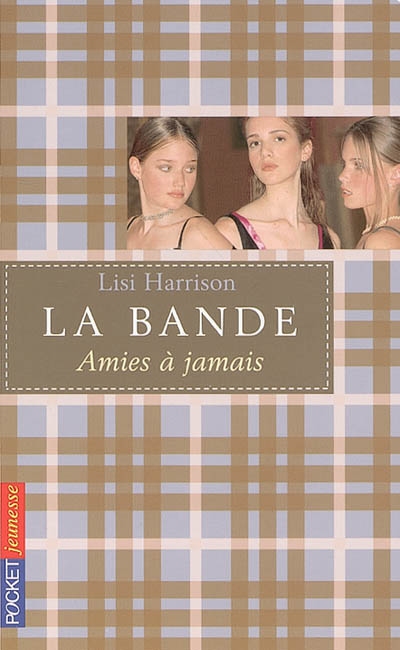 La Bande - Amies à jamais