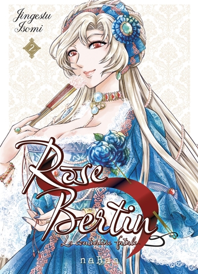 Rose Bertin, la couturière fatale. Vol. 2