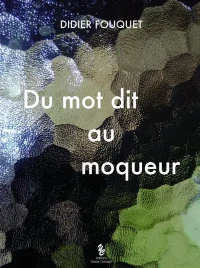 Du mot dit au moqueur