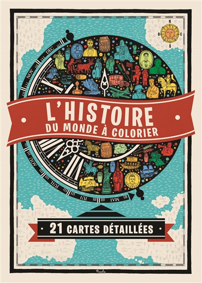 L'histoire du monde à colorier : 21 cartes détaillées