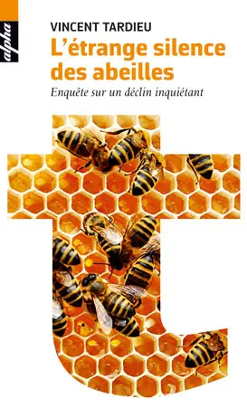 L'étrange silence des abeilles : enquête sur un déclin inquiétant