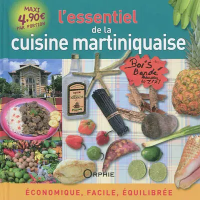 L'essentiel de la cuisine martiniquaise : économique, facile, équilibrée