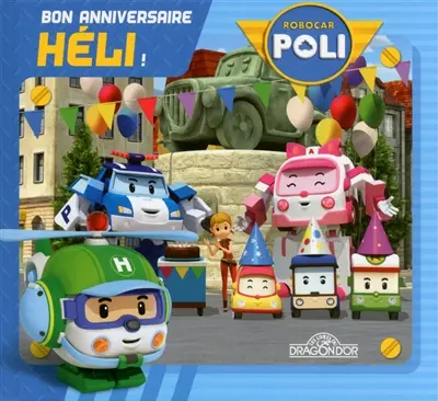 Robocar Poli. Bon anniversaire, Héli !