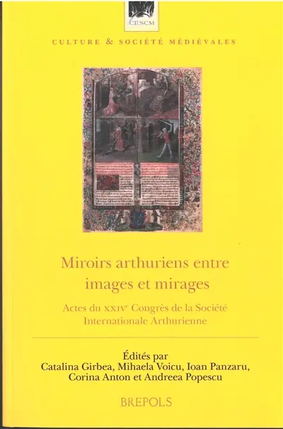 Miroirs arthuriens entre images et mirages : actes du XXIVe congrès de la Société internationale arthurienne