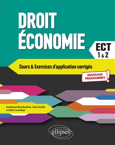 Droit économie ECT 1 & 2 : cours & exercices d'application corrigés : nouveaux programmes
