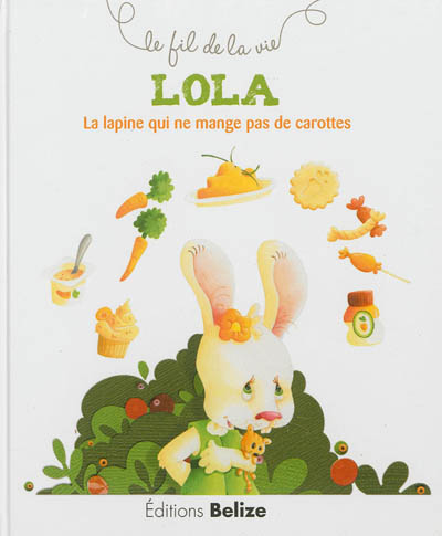 Lola : la lapine qui ne mange pas de carottes