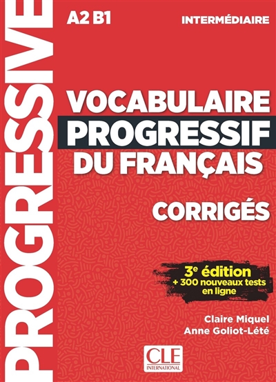Vocabulaire progressif du français : A2 B1 intermédiaire : corrigés + 300 nouveaux tests en ligne