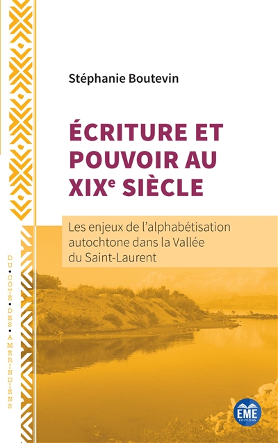 Ecriture et pouvoir au XIXe siècle : les enjeux de l'alphabétisation autochtone dans la vallée du Saint-Laurent