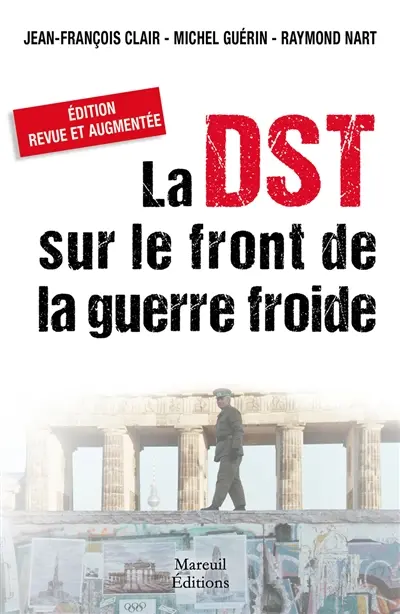La DST sur le front de la guerre froide