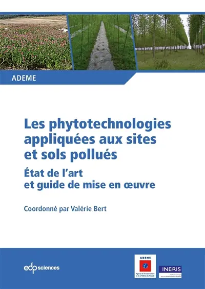 Les phytotechnologies appliquées aux sites et sols pollués : état de l'art et guide de mise en oeuvre