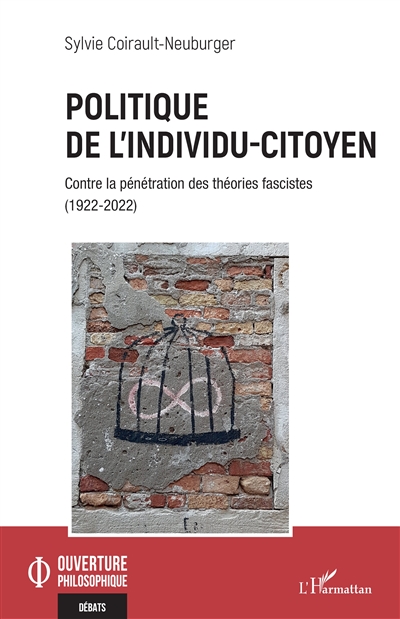 Politique de l'individu-citoyen : contre la pénétration des théories fascistes (1922-2022)