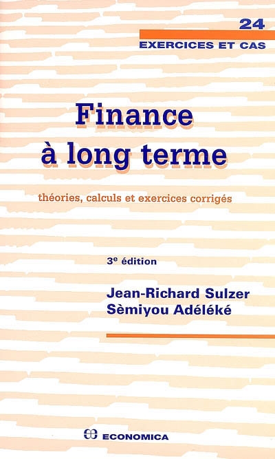 Finance à long terme : théories, calculs et exercices corrigés