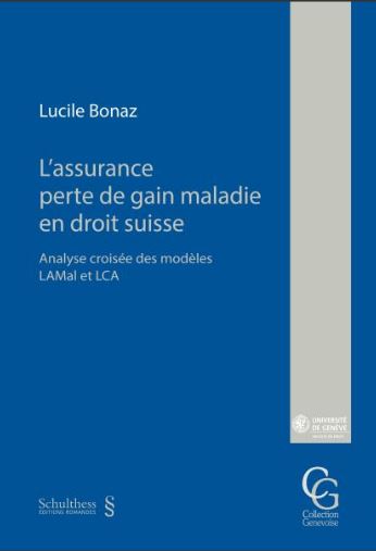 L'assurance perte de gain maladie en droit suisse : analyse croisée des modèles LAMal et LCA