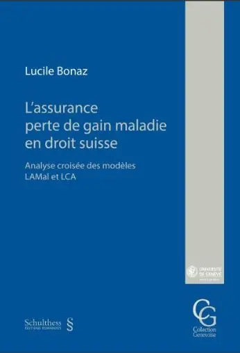 L'assurance perte de gain maladie en droit suisse : analyse croisée des modèles LAMal et LCA