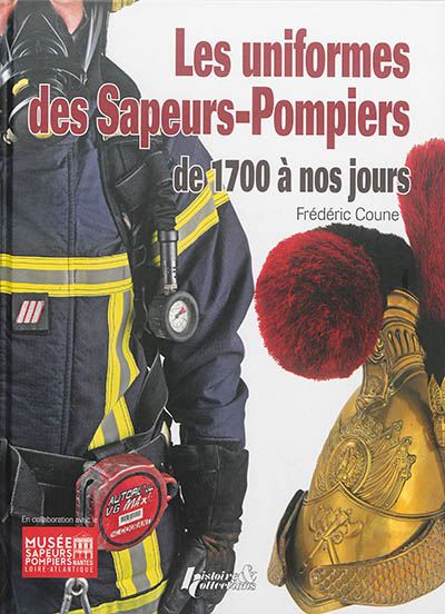 Les uniformes des sapeurs-pompiers : de 1700 à nos jours
