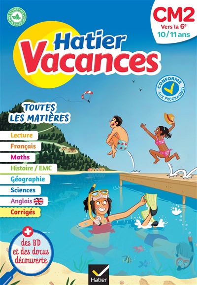 Hatier vacances, CM2 vers la 6e, 10-11 ans : toutes les matières : conforme aux programmes