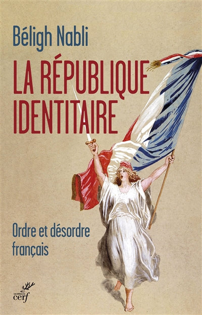 La République identitaire : ordre et désordre français