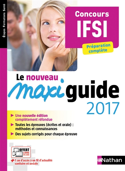 Le nouveau maxi-guide 2017 : concours IFSI : préparation complète