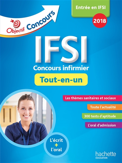 IFSI, concours infirmier : tout-en-un : entrée en IFSI 2018