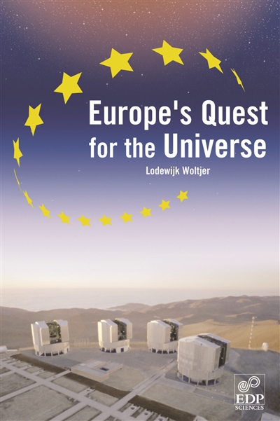 Europe's quest for the universe : ESO and the VLT, ESA and other projects