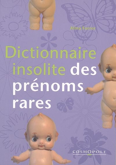 Dictionnaire insolite des prénoms rares