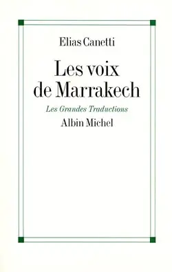 Les voix de Marrakech : journal d'un voyage