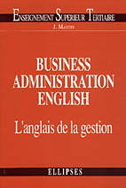 Business administration english : l'anglais de la gestion