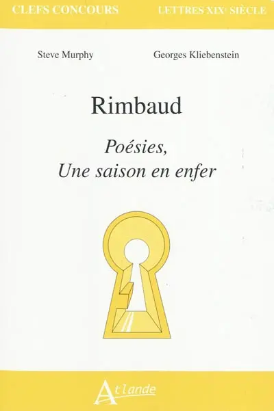 Rimbaud : Poésies, Une saison en enfer