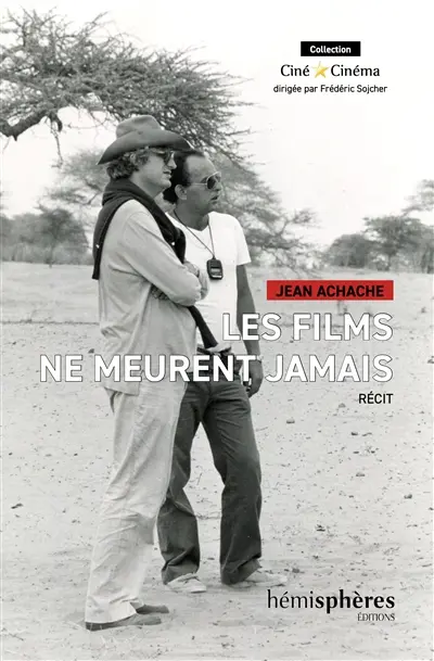 Les films ne meurent jamais : récit
