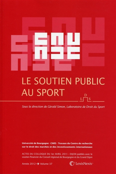 Le soutien public au sport : actes du colloque du 1er avril 2011