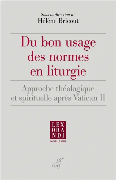 Du bon usage des normes en liturgie : approche théologique et spirituelle après Vatican II