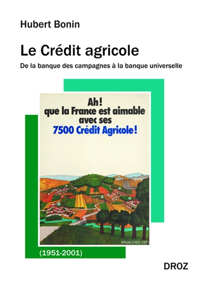Le Crédit agricole : de la banque des campagnes à la banque universelle (1951-2001)