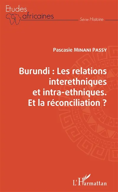 Burundi : les relations interethniques et intra-ethniques, et la réconciliation ?