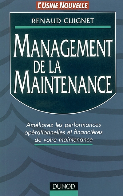 Management de la maintenance : améliorez les performances opérationnelles et financières de votre maintenance
