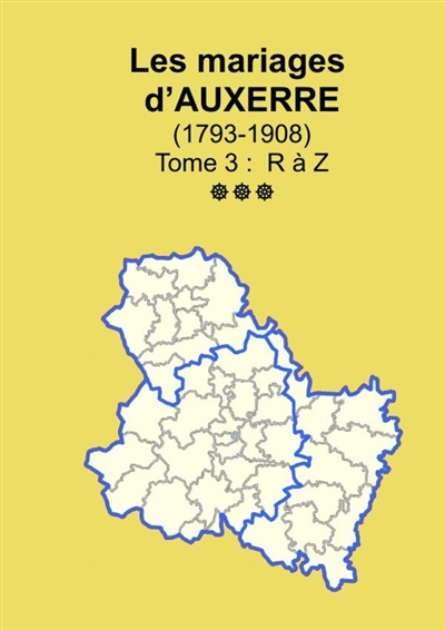 Les mariages d'Auxerre (1793-1908) tome 3