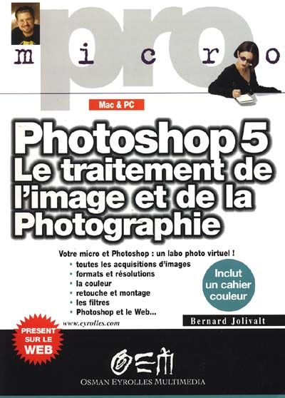 Photoshop 5, le traitement de l'image et de la photographie : Mac et PC