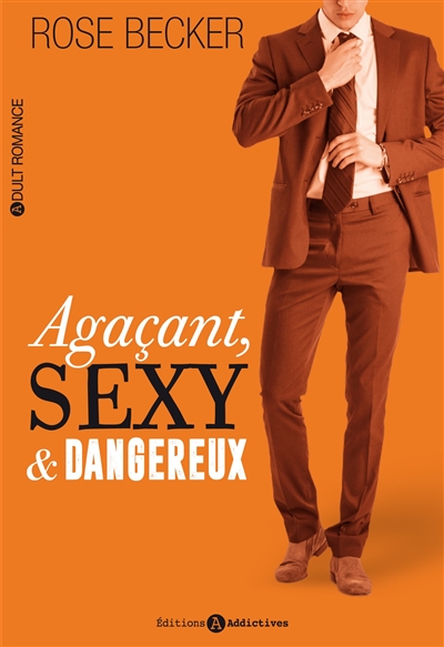 Agaçant, sexy et dangereux