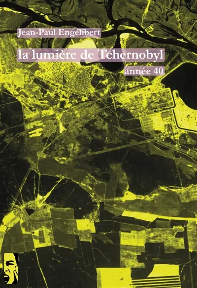 La lumière de Tchernobyl : année 40