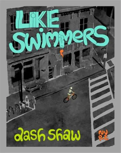Dash Shaw Like Swimmers