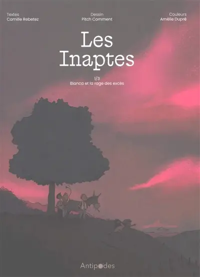 Les inaptes. Vol. 1. Bianca et la rage des excès