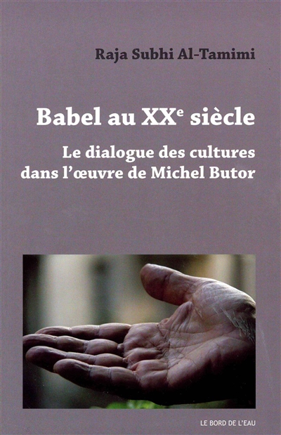Babel au XXe siècle : le dialogue des cultures dans l'oeuvre de Michel Butor