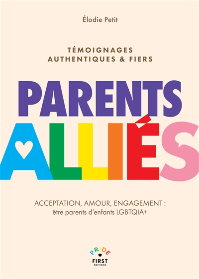Parents allié.es : acceptation, amour, engagement : être parent.es d'enfants LGBTQIA+